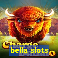 bella slots